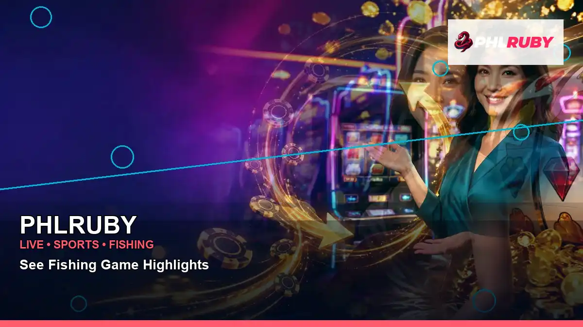 PHLRUBY PHLRUBY live information for Philippine users scene with wide-action mobile casino first deposit rewards for players